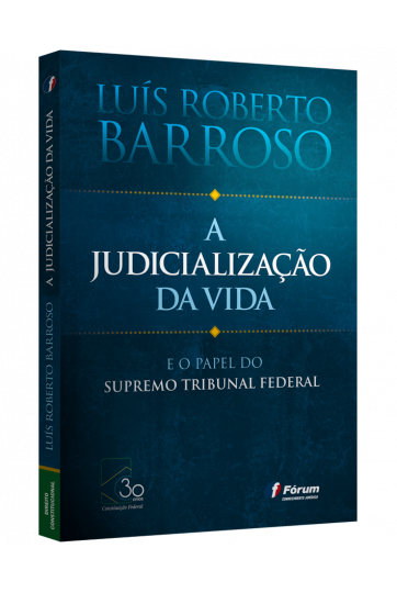 A JUDICIALIZAÇÃO DA VIDA E O PAPEL DO SUPREMO TRIBUNAL FEDERAL